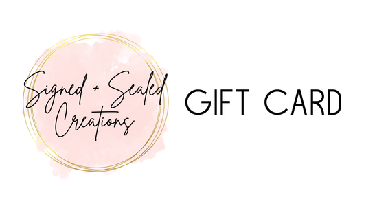 Signed+Sealed Creations Gift Card